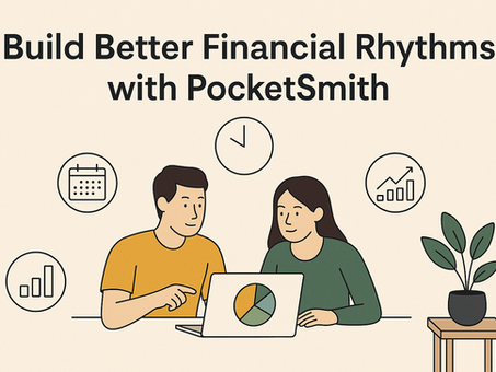 Build Better Financial Rhythms with PocketSmith