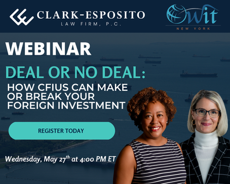 Next Week! (05/27 Webinar) Deal or No Deal: How CFIUS Can Make or Break Your Foreign Investment