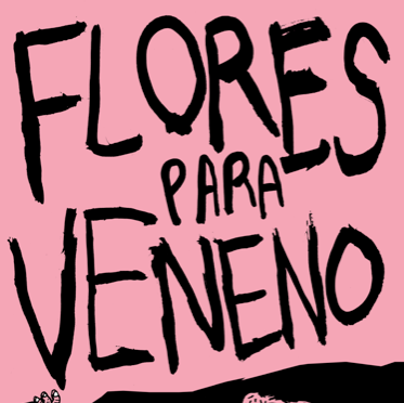 *Flores para Veneno (Agotado)