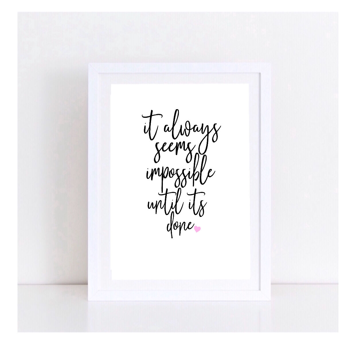 IT ALWAYS SEEMS IMPOSSIBLE