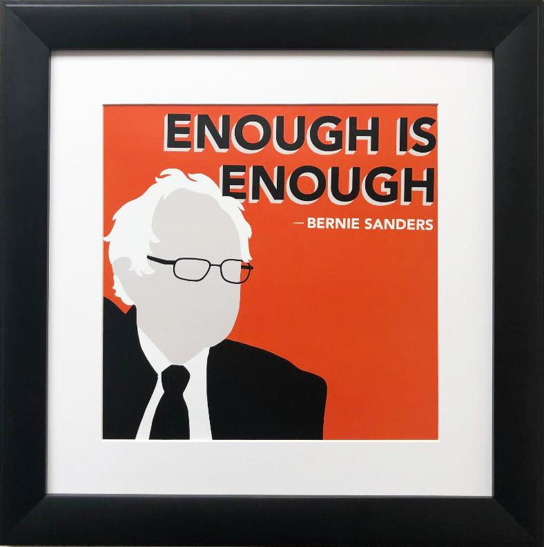 Bernie Sanders "Enough is Enough" Framed Political Art