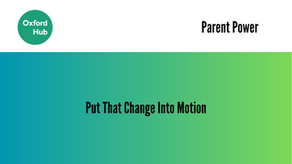 Put That Change Into Motion