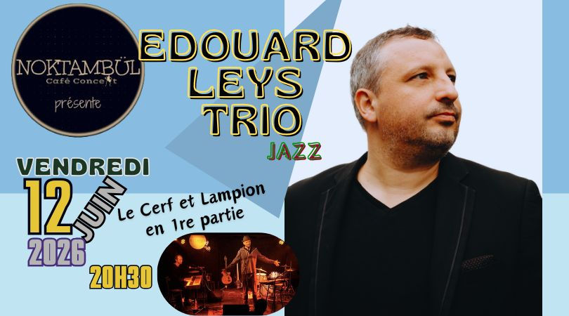 EDOUARD LEYS TRIO・Jazz //+// Le Cerf et Lampion
