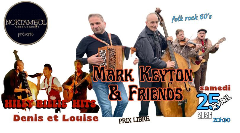 Mark Keyton & Friends・folk rock 60's reprises et compositions //+// Hilly Billie Hits/Denis et Louise