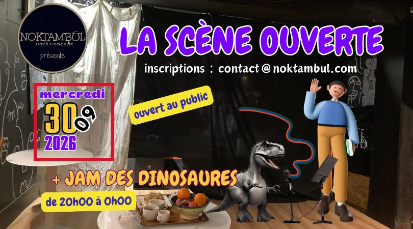 Scène Ouverte・Tout genre musical et performance + JAM DES DINOSAURES