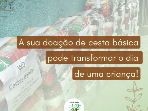 A sua doação de cesta básica pode transformar o dia de uma criança!
