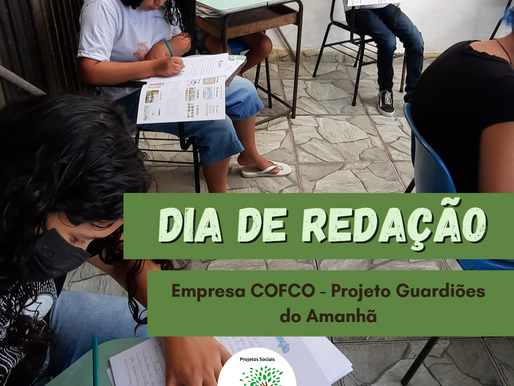 DIA DE REDAÇÃO - PROJETO GUARDIÕES DO AMANHÃ DA EMPRESA COFCO