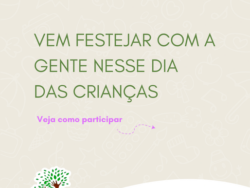 VEM FESTEJAR COM A GENTE NESSE DIA DAS CRIANÇAS