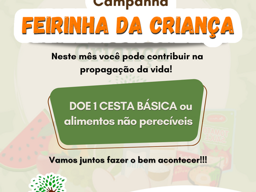 CAMPANHA FEIRINHA DA CRIANÇA - ARRECADAÇÃO DE ALIMENTO DA ONG FRUTOS DO AMANHÃ