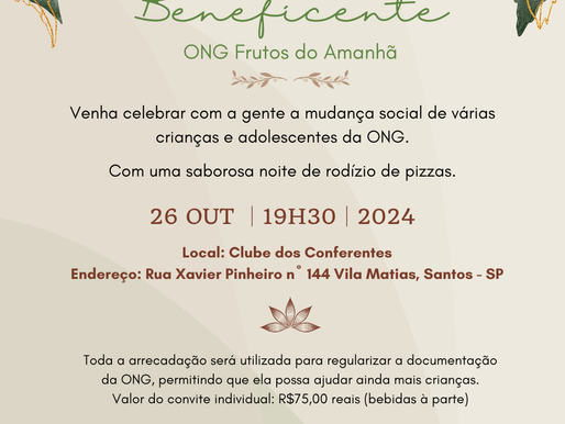 VocĂȘ Ă© nosso convidado(a) especial para o 4Âș Jantar Beneficente da ONG Frutos do AmanhĂŁ!