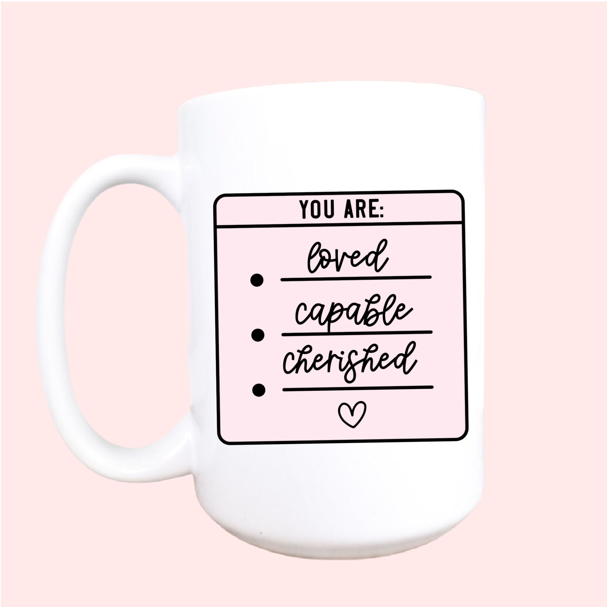 You are: loved capable cherished