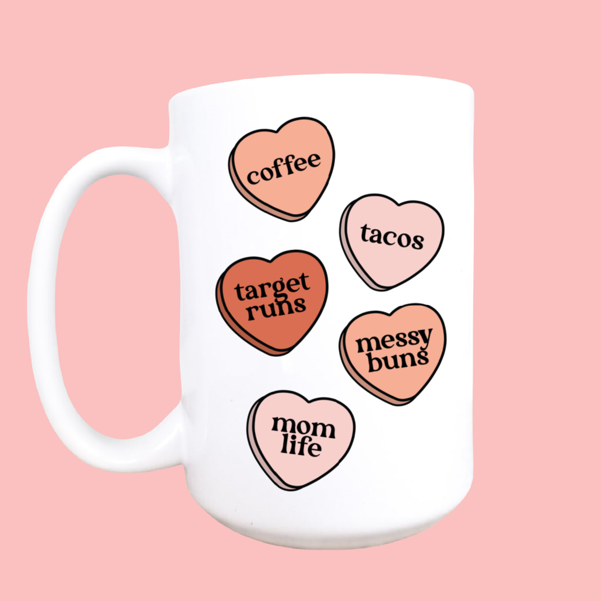 Mom life candy hearts neutral