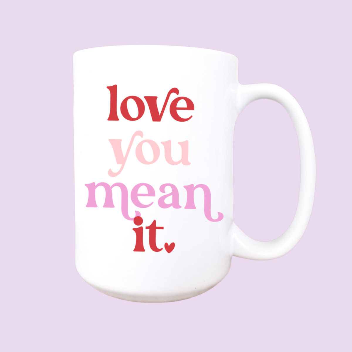 Love you mean it