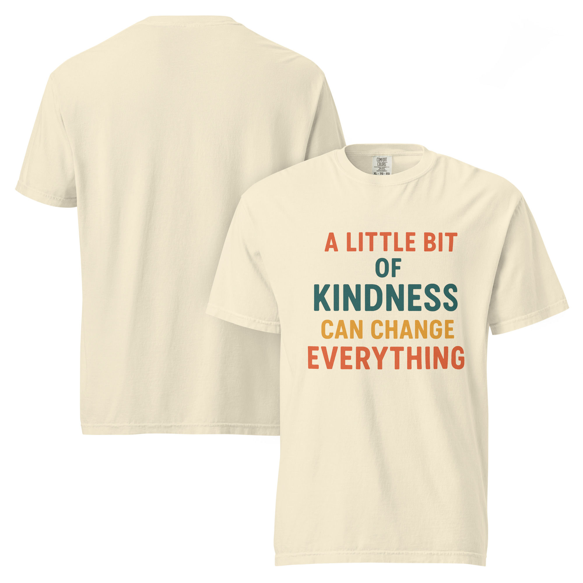 A Little Bit of Kindness Can Change Everything – Comfort Colors® Tee