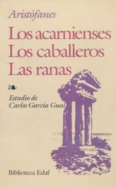 LOS ACARNIENSES. LOS CABALLEROS. LAS RANAS