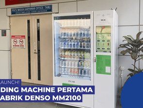NEW LAUNCH! Vending Machine Pertama di Pabrik Denso MM2100