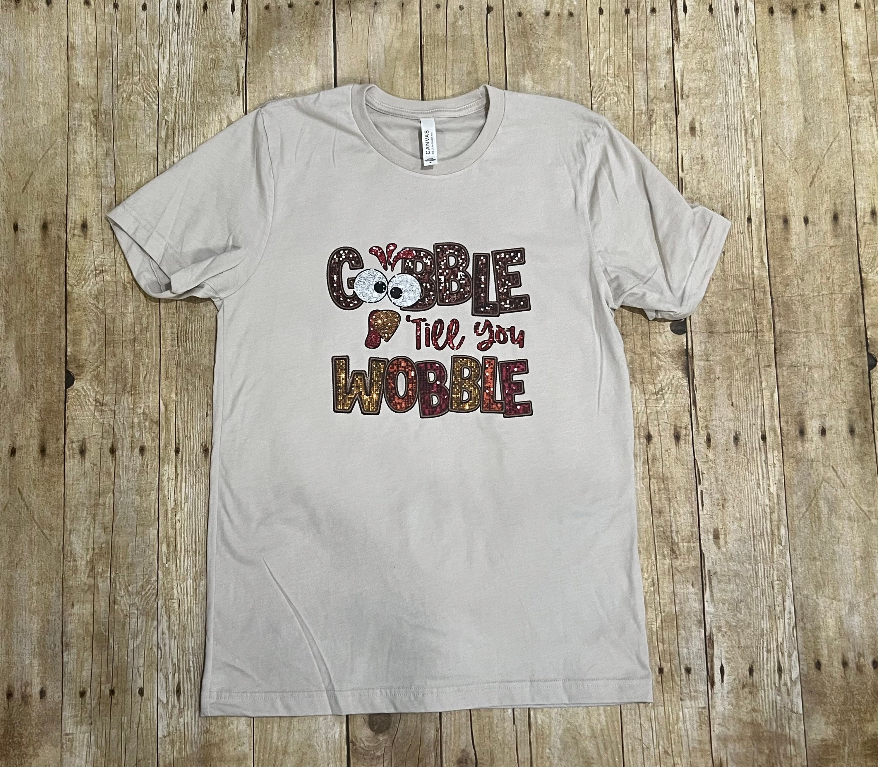 Faux Sequins Gobble 'till you Wobble