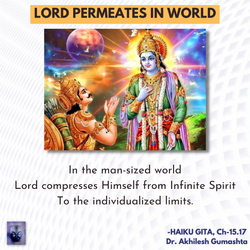 In the man-sized world Lord compresses Himself from Infinite Spirit To the individualized 