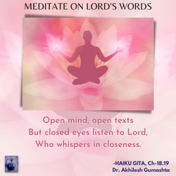 Open mind, open texts But closed eyes listen to Lord who whispers in closeness haikugita c