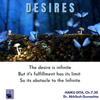 The desire is infinite But its fulfillment has its limit So its obstacle to Infinite haik