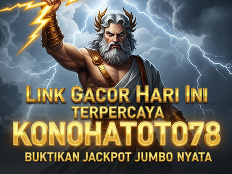 Link Gacor Hari Ini Konohatoto78: Bukti Nyata Jackpot Bukan Settingan
