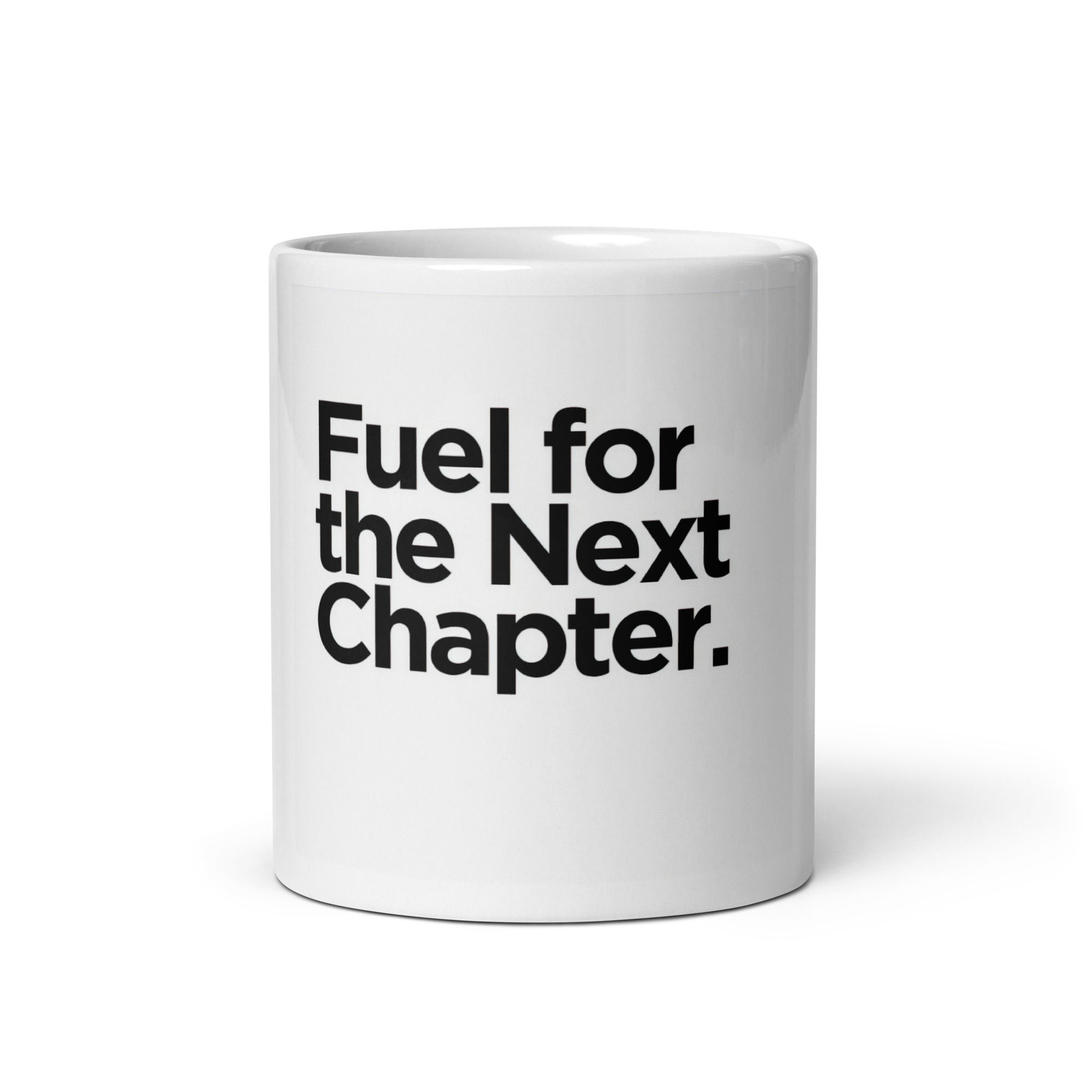 Fuel for the next Chapter - White glossy mug