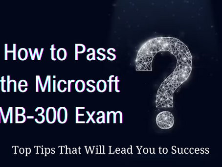 Good Guidelines to Clear the Microsoft MB-300 Exam
