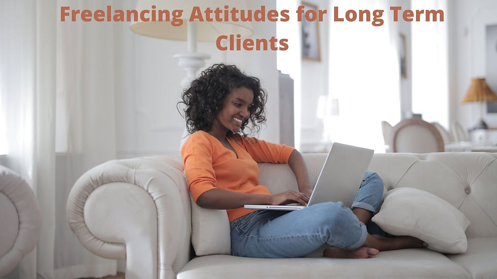 Freelancing Attitudes for Long Term Clients