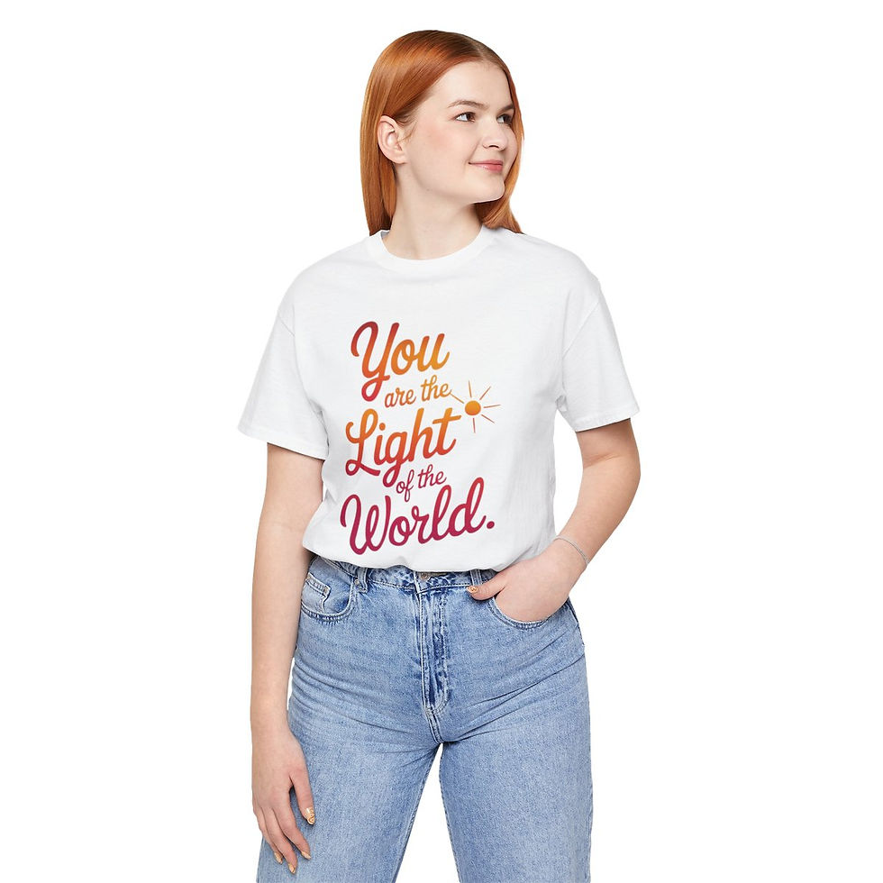 You are the light of the world - Unisex Jersey Short Sleeve Tee