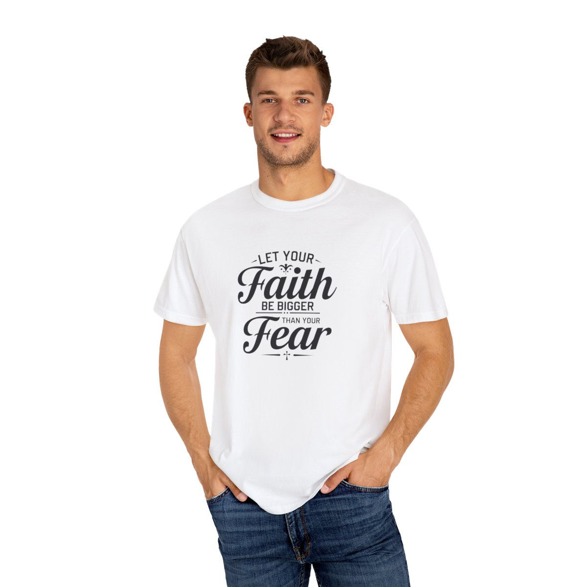 Faith Bigger Then Fear - Unisex Garment-Dyed T-shirt