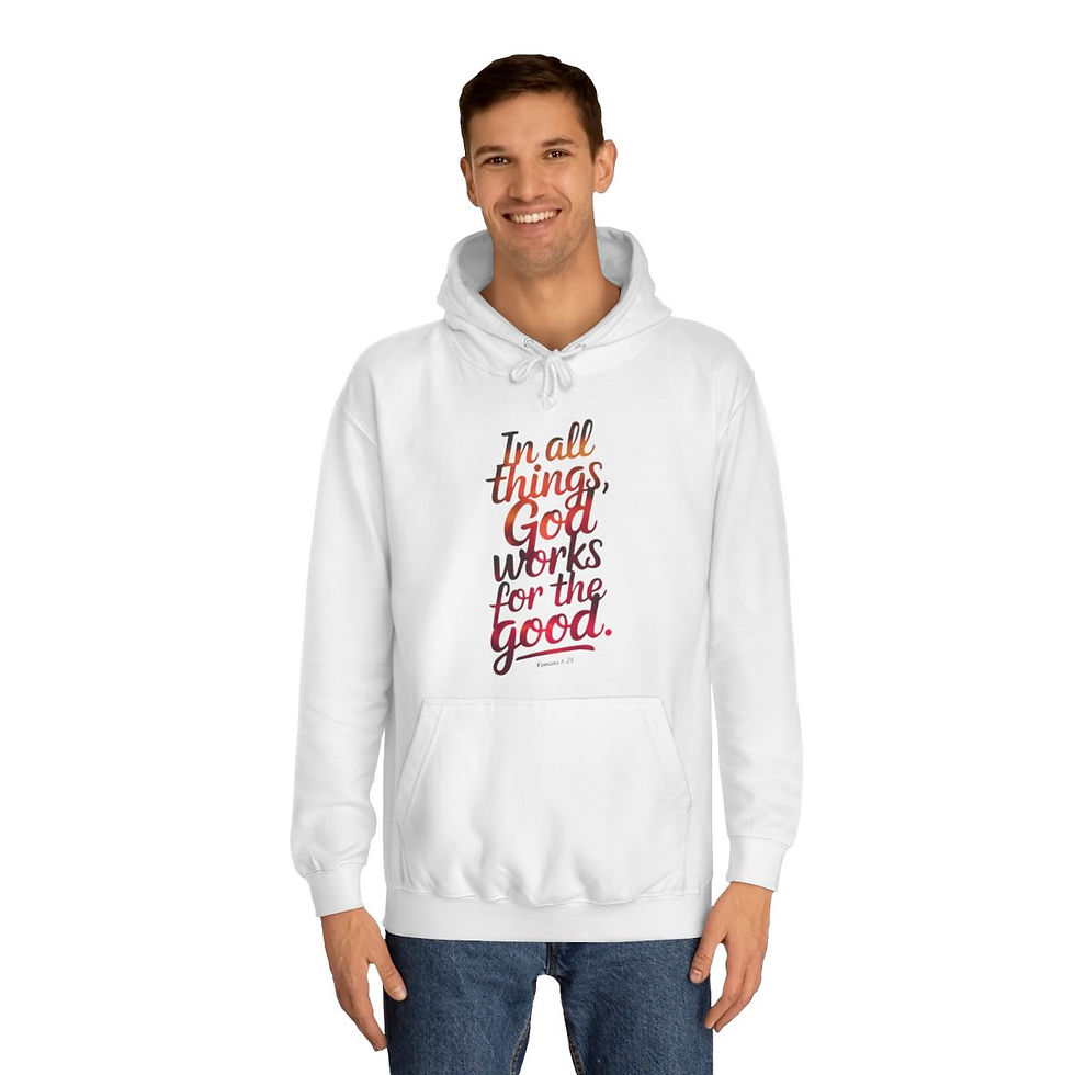 In all things God works for the good - Unisex College Hoodie