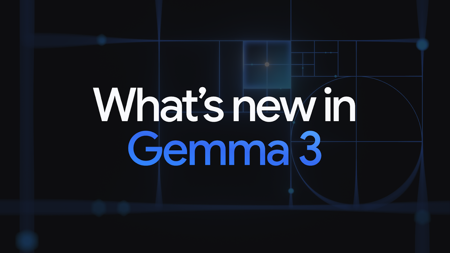 Google presentation graphic titled What's new in Gemma 3, illustrating the model family update discussed in How It Works.