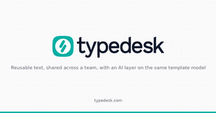 TypeDesk: a text expander with a shared team library and an AI layer on the same template model