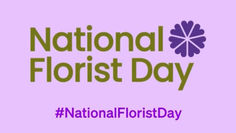 Celebrating National Florist Day 8th June 2024