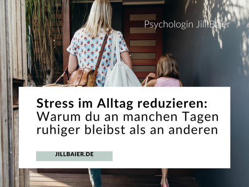 Warum du an manchen Tagen ruhig bleibst – und an anderen explodierst: Stress im Alltag verstehen und reduzieren