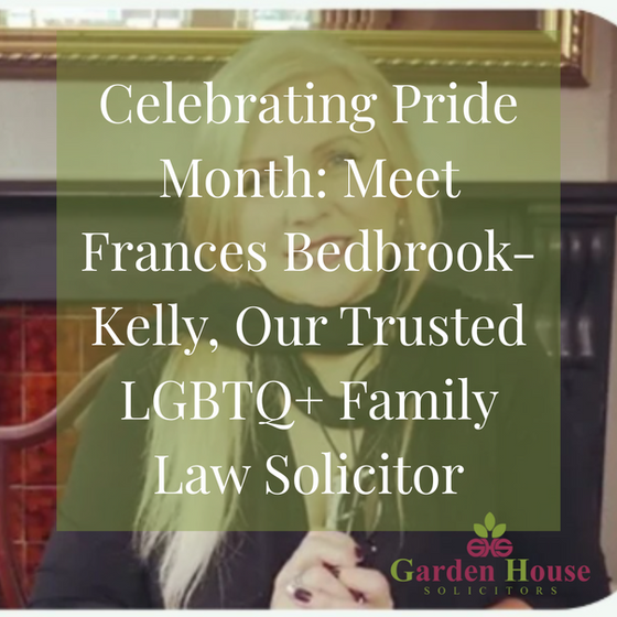 Celebrating Pride Month: Meet Frances Bedbrook-Kelly, Our Trusted LGBTQ+ Family Law Solicitor