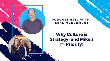 Episode 232 Why Culture is Strategy