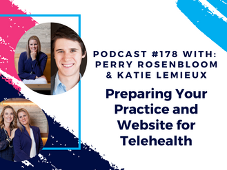Episode 178 - Preparing Your Practice and Website for Telehealth