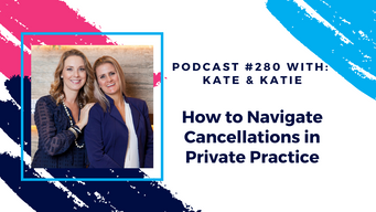 Episode 280 - How to Navigate Cancellations in Private Practice