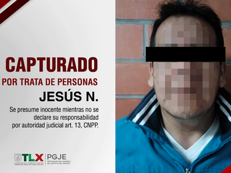 CUMPLIMENTA PGJE ORDEN DE APREHENSIÓN CONTRA 
PROBABLE TRATANTE DE PERSONAS