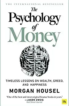 Wealth and Wisdom: What Morgan Housel's The Psychology of Money Teaches Us