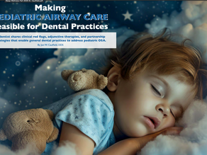 Pediatric Airway Care: Making It Feasible for Dental Practices