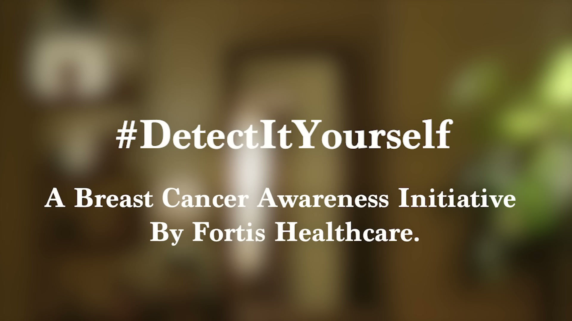 #DetectItYourself · A breast cancer awareness initiative by Fortis Healthcare