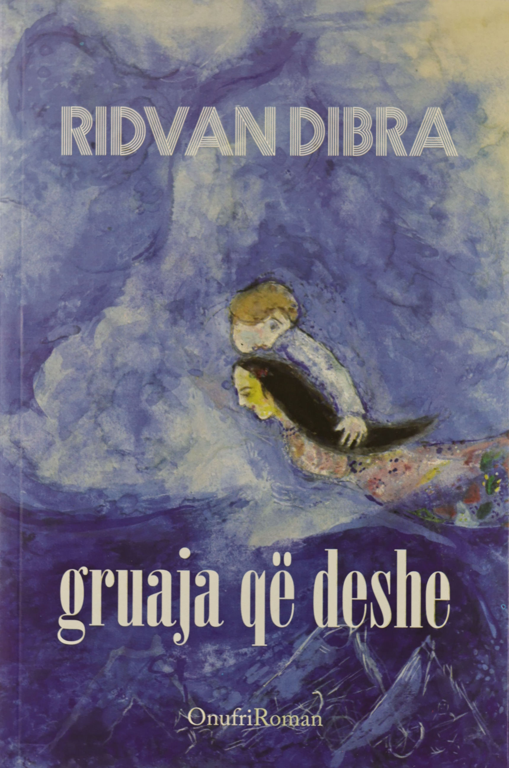 Gruaja që deshe : roman