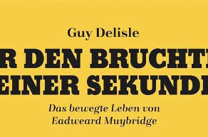 Filmbuch: Für den Bruchteil einer Sekunde – Das bewegte Leben von Eadweard Muybridge