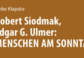 Filmbuch: Robert Siodmak und Edgar G. Ulmer – Menschen am Sonntag