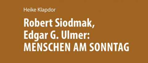 Filmbuch: Robert Siodmak und Edgar G. Ulmer – Menschen am Sonntag