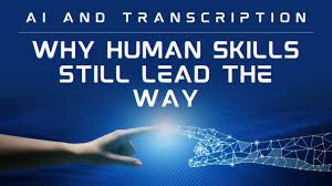 Why Human Skills Still Lead the Way