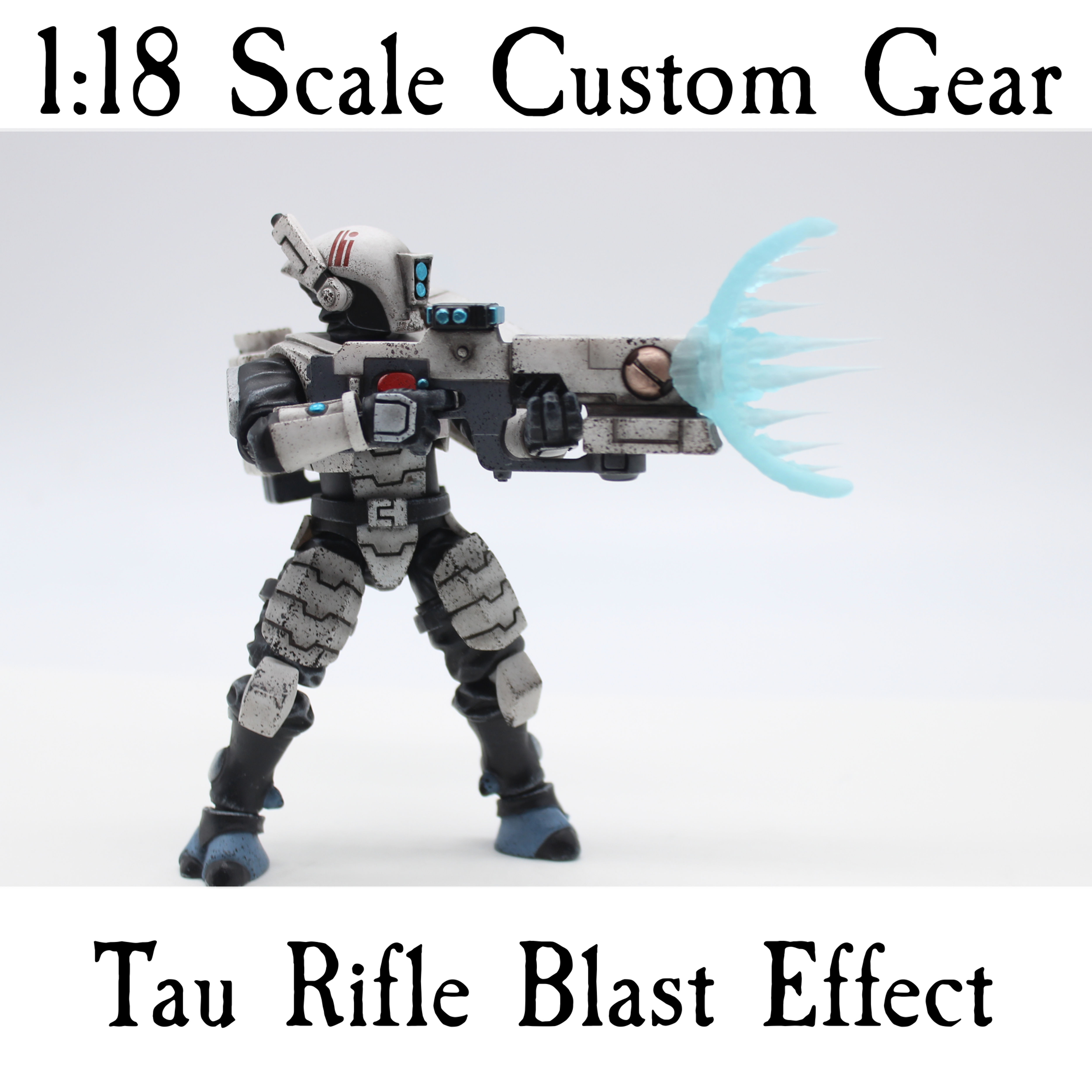 Tau Rifle Blast Effect (JoyToy Scale)