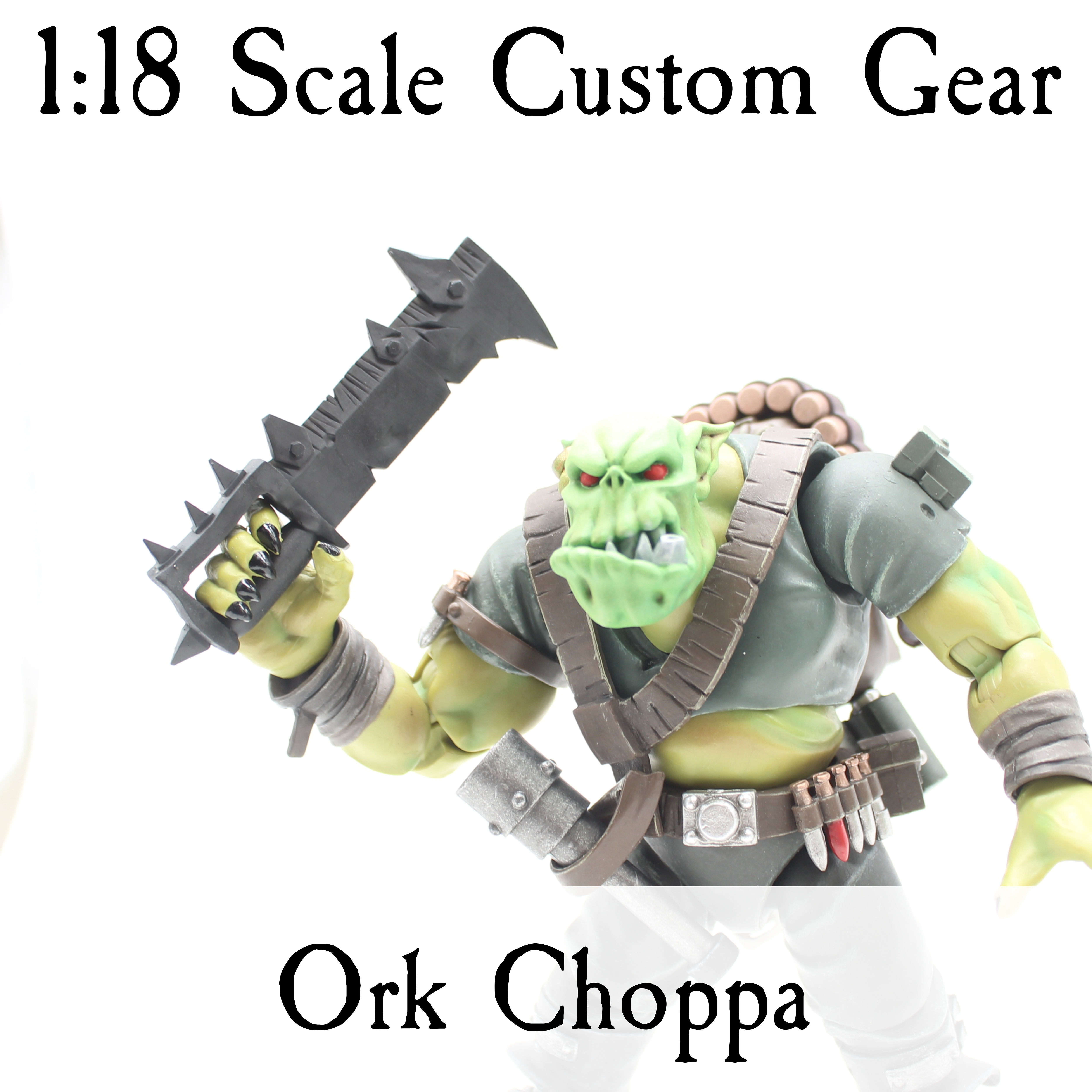 Ork Choppa (JoyToy Scale)